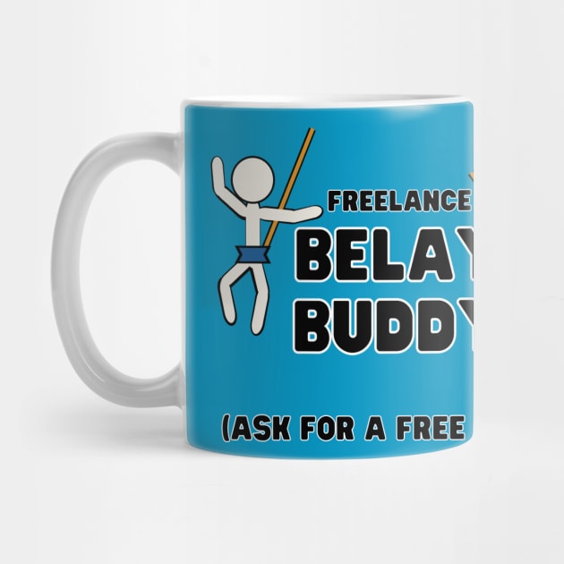 Freelance Belay Buddy by TeeTotaler